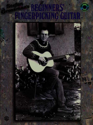 Книга Stefan Grossmans's Beginners' Fingerpicking Guitar Stephan Grossman