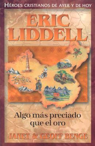 Könyv Eric Liddell: Algo Mas Preciado Que el Oro Janet Benge