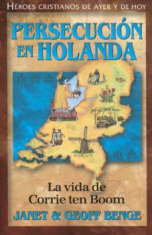 Carte Persecucion en Holanda: La Vida de Corrie Ten Boom Janet Benge