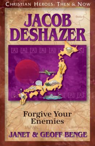 Książka Jacob Deshazer: Forgive Your Enemies Janet Benge