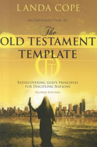 Kniha An Introduction to the Old Testament Template: Rediscovering God's Principles for Discipling Nations Landa Cope