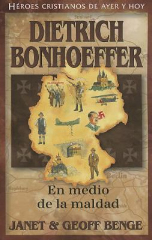 Kniha Dietrich Bonhoeffer: En Medio de la Maldad = Dietrich Bonhoeffer Janet Benge