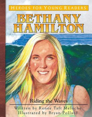 Carte Bethany Hamilton: Riding the Waves Renee Meloche