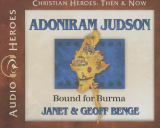 Audio Adoniram Judson: Bound for Burma Janet Benge