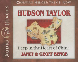 Аудио Hudson Taylor: Deep in the Heart of China Janet Benge
