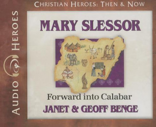 Audio Mary Slessor: Forward Into Calabar Janet Benge