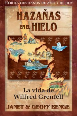 Kniha Christian Heroes - Wilfred Grenfell: Hazanas En El Hielo Geoff Benge