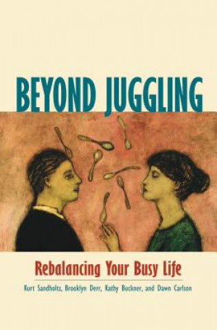 Książka Beyond Juggling- Rebalancing Your Busy Life Kurt Sandholtz