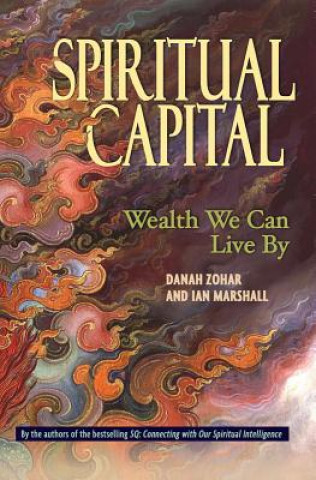 Carte Spiritual Capital - Wealth We Can Live By Danah Zohar