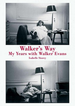 Libro Walker's Way: My Years with Walker Evans Isabelle Storey