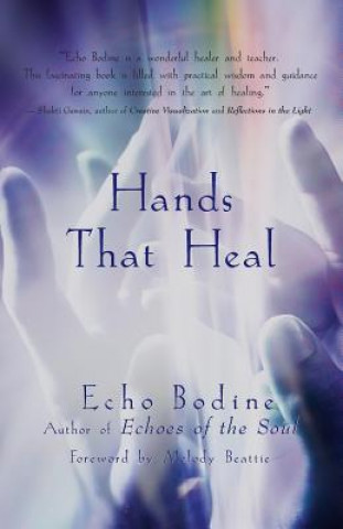 Kniha Hands That Heal Echo Bodine