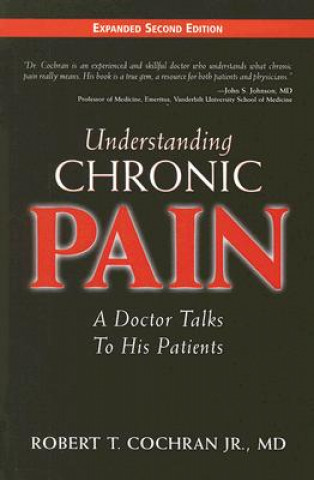 Kniha Understanding Chronic Pain Robert T. Cochran