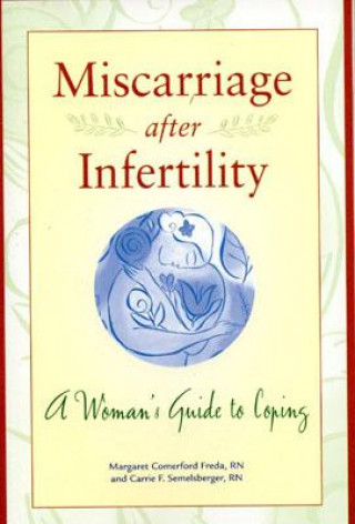 Livre Miscarriage after Infertility Margaret Comerford Freda