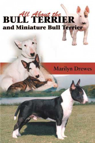 Książka All about the Bull Terrier and Miniature Bull Terrier Marilyn Drewes