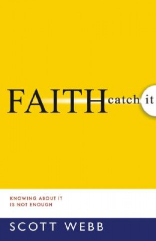 Knjiga Faith - Catch It Scott Webb