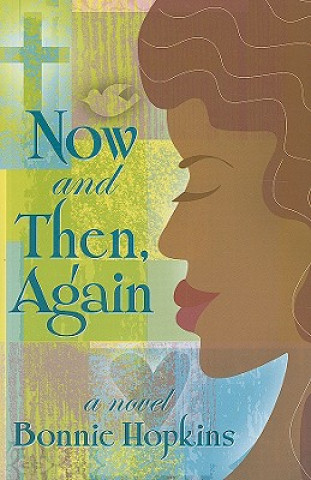 Книга Now and Then, Again Bonnie S. Hopkins