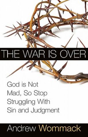 Libro War Is Over, The Andrew Wommack