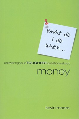 Carte Answering Your Toughest Questions about Money Kevin Moore
