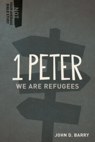 Carte 1 Peter: We Are Refugees John D. Barry