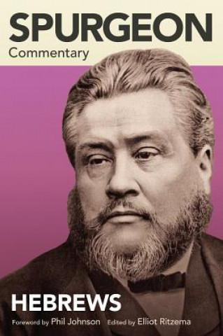 Книга Spurgeon Commentary: Hebrews Elliot Ritzema