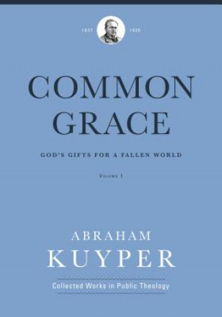 Libro Common Grace: God's Gifts for a Fallen World, Volume 1 Abraham Kuyper