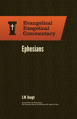 Könyv Ephesians: Evangelical Exegetical Commentary Steve Baugh