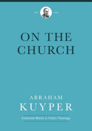 Carte On the Church Abraham Kuyper
