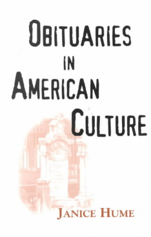 Kniha Obituaries in American Culture Janice Hume