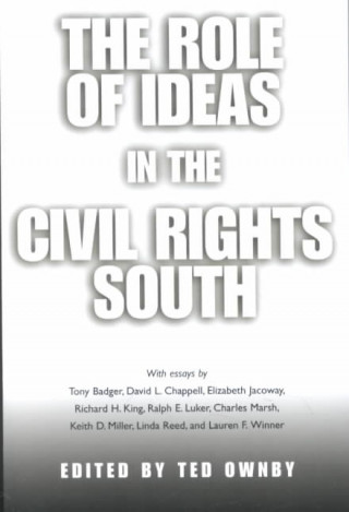 Könyv Role of Ideas in the Civil Rights South Tony Badger