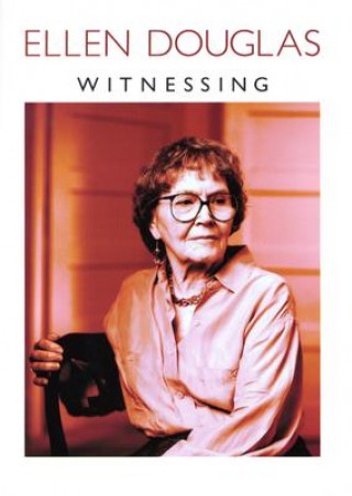 Book Witnessing Ellen Douglas