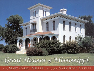 Carte Great Houses of Mississippi Mary Carol Miller