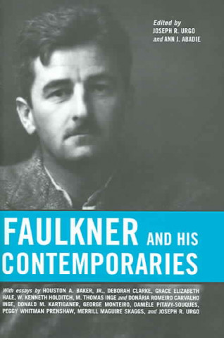 Knjiga Faulkner and His Contemporaries Joseph R. Urgo