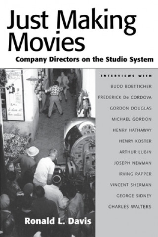 Książka Just Making Movies: Company Directors on the Studio System Ronald L. Davis