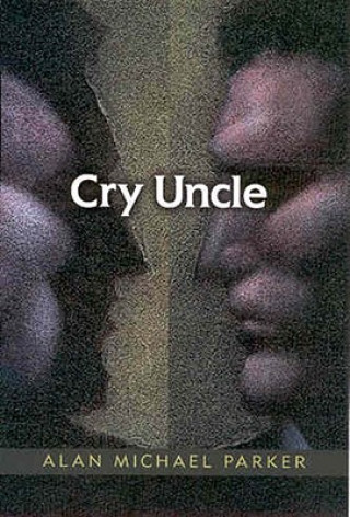 Kniha Cry Uncle Alan Michael Parker