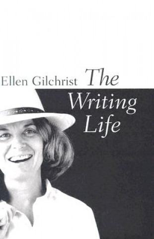 Carte Writing Life Ellen Gilchrist