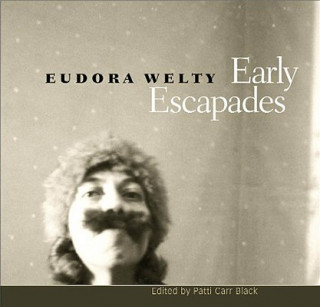 Kniha Early Escapades Eudora Welty