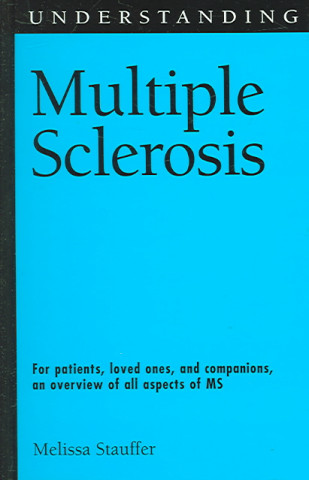 Knjiga Understanding Multiple Sclerosis Melissa Stauffer