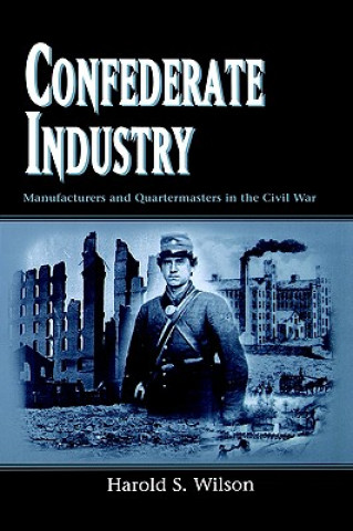 Buch Confederate Industry Harold S. Wilson