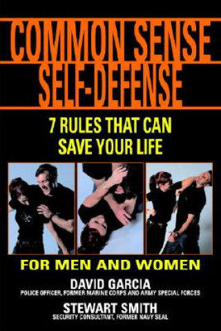 Carte Common Sense Self-Defense: 7 Rules That Can Save Your Life David Garcia