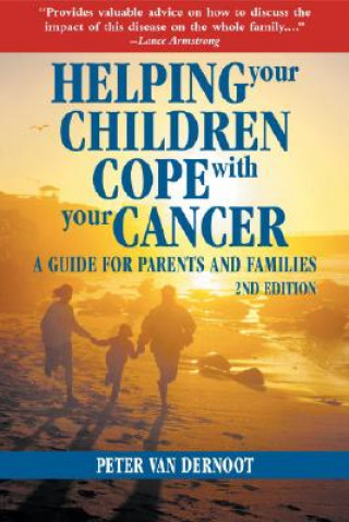 Könyv Helping Your Children Cope with Your Cancer (Second Edition) Peter Van Dernoot