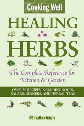 Książka Cooking Well: Healing Herbs: The Complete Reference for Kitchen & Garden Anna Krusinski