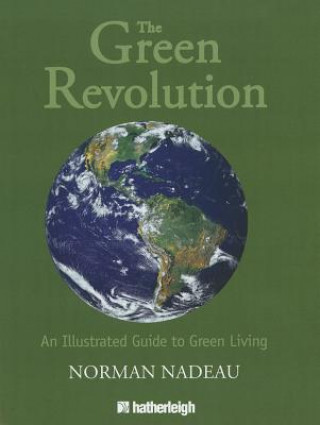 Könyv The Green Revolution: An Illustrated Guide to Green Living Norman Nadeau