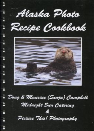 Kniha Alaska Photo Recipe Cookbook Maurine Campbell