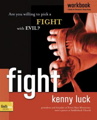 Kniha Fight: Are You Willing to Pick a Fight with Evil? Kenny Luck