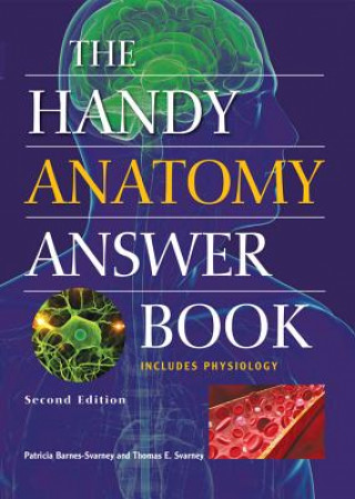 Könyv Handy Anatomy Answer Book Patricia Barnes-Svarney