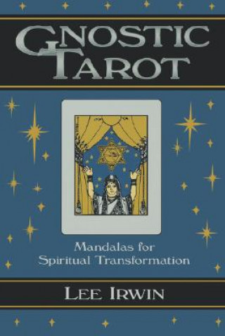 Kniha Gnostic Tarot: Mandalas for Spiritual Transformation Lee Irwin