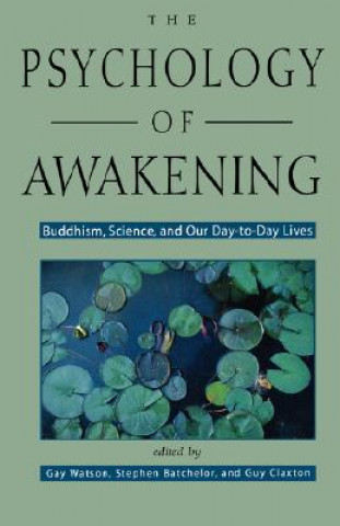 Książka Psychology of Awakening: Buddhism, Science, and Our Day-To-Day Lives G. Watson