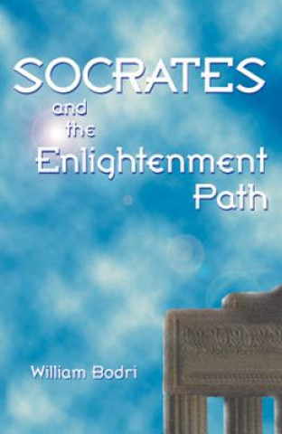 Книга Socrates and the Enlightenment Path William Bodri