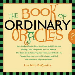 Könyv The Book of Ordinary Oracles Lon Milo DuQuette