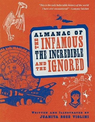 Carte Almanac of the Infamous, the Incredible, and the Ignored Juanita Rose Violini